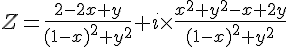 4$Z=\frac{2-2x+y}{(1-x)^2+y^2}+i \times \frac{x^2+y^2-x+2y}{(1-x)^2+y^2}